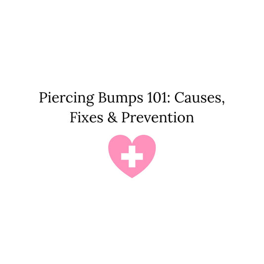 Piercing Bumps 101: Causes, Fixes & Prevention
